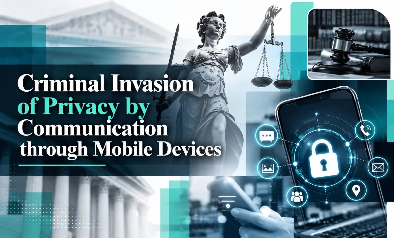 Criminal invasion of privacy by communication through mobile devices — Lady Justice, a gavel and a locked mobile phone